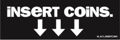 ACO - Insert Coins - White on Clear - 3" x 1"