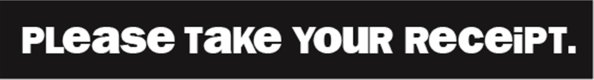 ACO - Please Take Your Receipt - White on Clear - 3.75" x .5"
